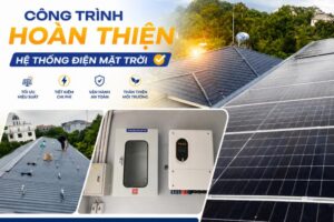 Hoàn thiện hệ thống điện mặt trời